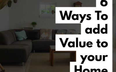 6 Best Ways To Add Value To Your Home –
